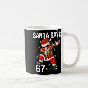Christmas Santa Says 67 Six Seven Meme Funny Merry Coffee Mug