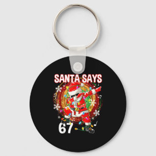 Christmas Santa Says 67 Six Seven Meme Funny Merry Key Ring