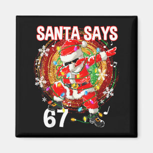 Christmas Santa Says 67 Six Seven Meme Funny Merry Magnet