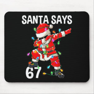 Christmas Santa Says 67 Six Seven Meme Funny Merry Mouse Pad