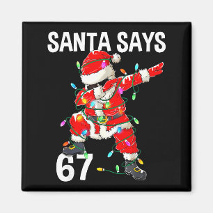 Christmas Santa Says 6 7 Six Seven Gen Z Alpha Mem Magnet