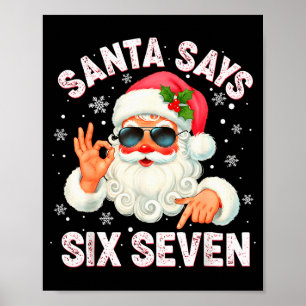 Christmas Santa Says 6 7 Six Seven Gen Z Alpha Mem Poster