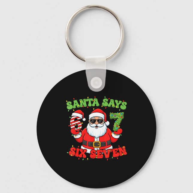 Christmas Santa Says 6 7 Six Seven Meme Number 67  Key Ring (Front)