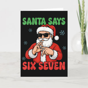 Christmas Santa Says Six Seven Hands Sign Funny 6 Card