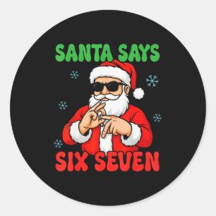 Christmas Santa Says Six Seven Hands Sign Funny 6  Classic Round Sticker