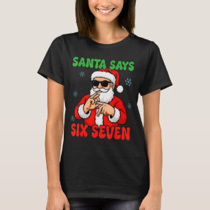 Christmas Santa Says Six Seven Hands Sign Funny 6 T-Shirt