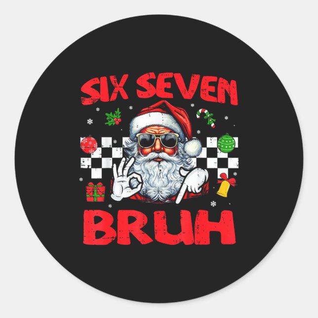 Christmas Santa Six Seven Bruh 67 Meme 6 7 Mens Bo Classic Round Sticker (Front)