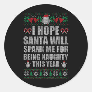 Christmas Santa Spank Naughty Ugly Christmas Sweat Classic Round Sticker