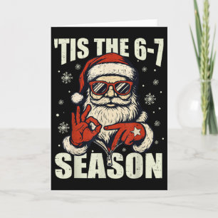 Christmas Santa Tis The Season 67 Meme Number Six Card