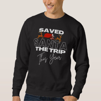 Christmas Saved Santa The Trip Funny Quote Dark Sweatshirt