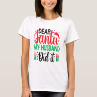 Christmas Saying Pun Dear Santa My Husband Did It