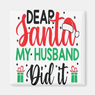 Christmas Saying Pun Dear Santa My Wife Did It Magnet