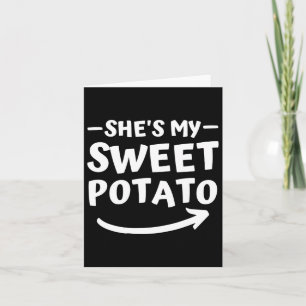 Christmas She's My Sweet Potato I Yam Matching Tha Card