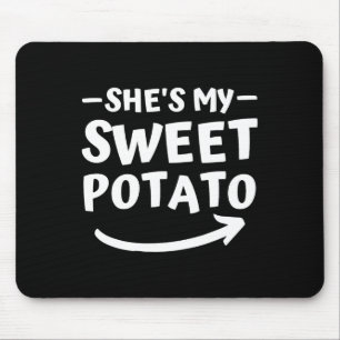 Christmas She's My Sweet Potato I Yam Matching Tha Mouse Pad