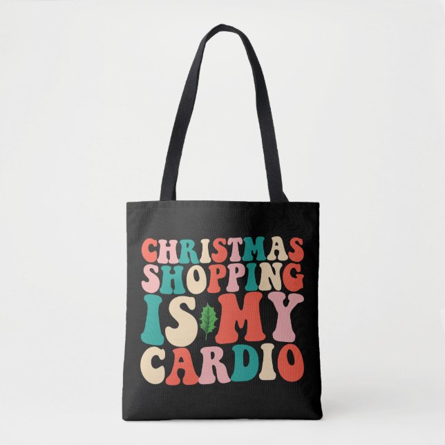 Christmas Shopping Is My Cardio Holiday Tote Bag (Front)