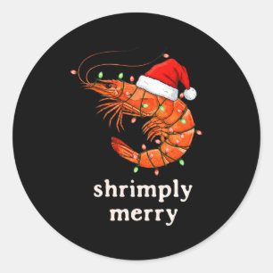 Christmas Shrimp Holiday Shrimply Merry Funny Fest Classic Round Sticker
