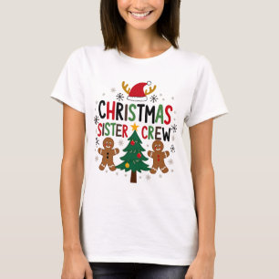 Christmas Sister Crew Festive Gingerbread Friends  T-Shirt