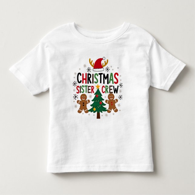 Christmas Sister Crew Festive Gingerbread Friends  Toddler T-Shirt (Front)