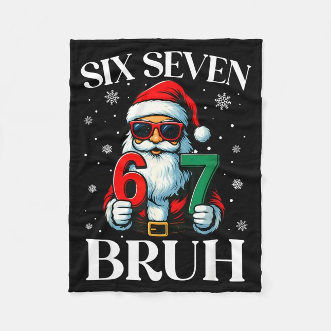 Christmas Six Seven Bruh Meme 6 7 Slang Cool Santa Fleece Blanket (Front)