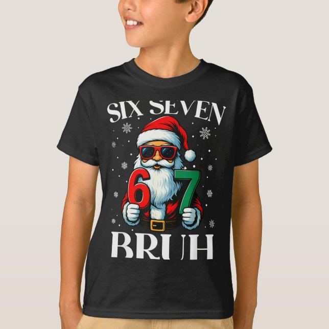 Christmas Six Seven Bruh Meme 6 7 Slang Cool Santa T-Shirt (Front)