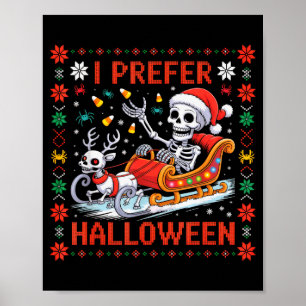 Christmas Skeleton I Prefer Halloween Ugly Christm Poster