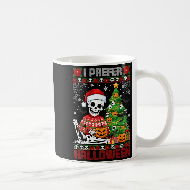 Christmas Skeleton I Prefer Halloween Ugly Xmas Gr Coffee Mug (Right)