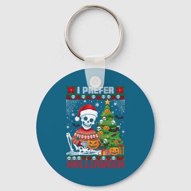 Christmas Skeleton I Prefer Halloween Ugly Xmas Gr Key Ring (Front)