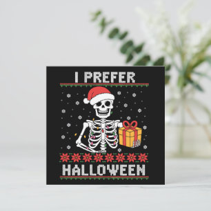 Christmas Skeleton I Prefer Halloween Ugly Xmas Holiday Card
