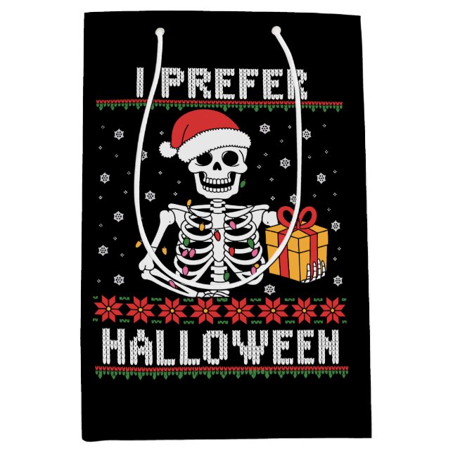 Christmas Skeleton I Prefer Halloween Ugly Xmas  Medium Gift Bag (Front)