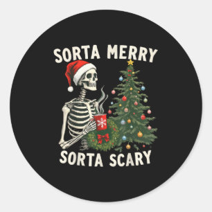 Christmas Skeleton Sorta Merry Sorta Y Xmas Men Wo Classic Round Sticker