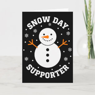 Christmas Snow Day Supporter Snowflake Snowman Fun Card
