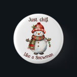 Christmas Snowman Just Chill Quote Fun Watercolor 3 Cm Round Badge<br><div class="desc">Christmas Snowman Snowwoman Decor Fun Watercolor with fun Just Chill Quote</div>