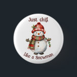 Christmas Snowman Just Chill Quote Fun Watercolor 3 Cm Round Badge<br><div class="desc">Christmas Snowman Snowwoman Decor Fun Watercolor with fun Just Chill Quote</div>