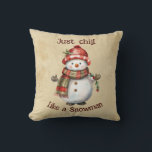 Christmas Snowman Just Chill Quote Fun Watercolor Cushion<br><div class="desc">Christmas Snowman Snowwoman Decor Fun Watercolor with fun Just Chill Quote</div>