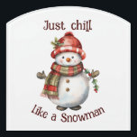 Christmas Snowman Just Chill Quote Fun Watercolor Door Sign<br><div class="desc">Christmas Snowman Snowwoman Decor Fun Watercolor with fun Just Chill Quote</div>