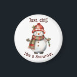 Christmas Snowman Just Chill Quote Fun Watercolor Magnet<br><div class="desc">Christmas Snowman Snowwoman Decor Fun Watercolor with fun Just Chill Quote</div>