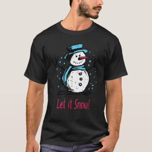 Christmas Snowman Let It Snow Outfit Of Christmas  T-Shirt