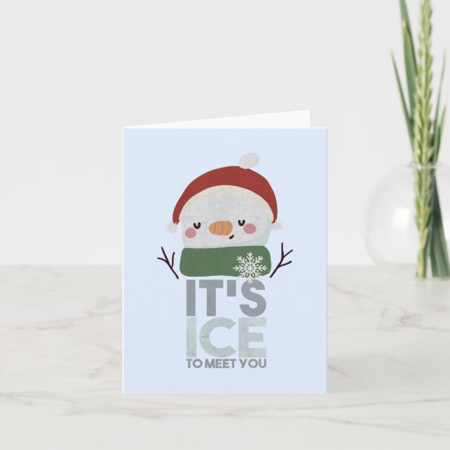 Christmas Snowman Pun: It's Ice to Meet You Card (Front)