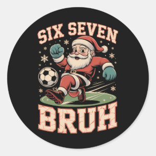 Christmas Soccer Santa Funny 67 Meme Bruh Xmas Paj Classic Round Sticker