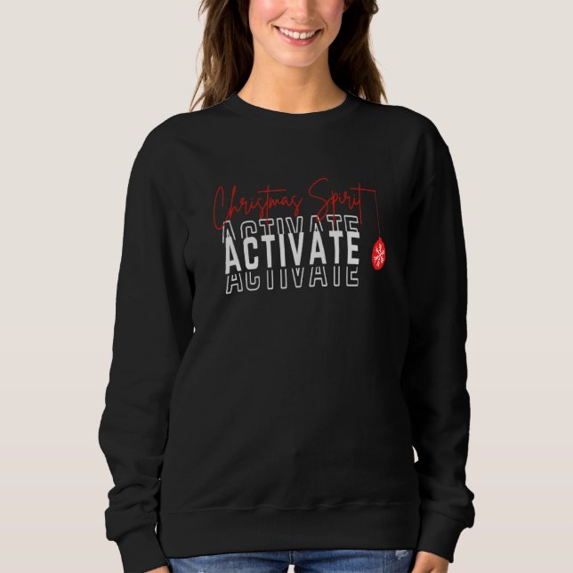 Christmas Spirit Activate Sweatshirt (Front)
