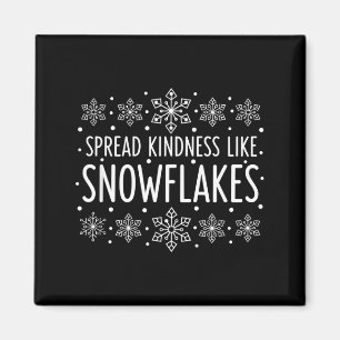 Christmas Spread Kindness Like Snowflakes - Snowfl Magnet