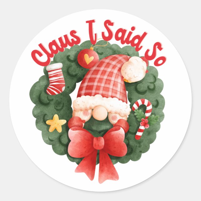 Christmas Sticker Claus I Said So (Front)