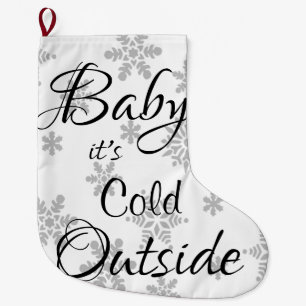 Christmas Stocking, Baby it's Cold Outside  Large Christmas Stocking