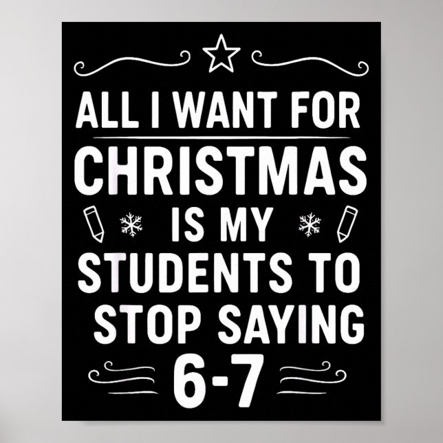 Christmas Students Saying 6-7 67 Six Seven Funny T Poster (Front)