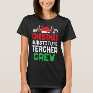 Christmas Substitute Teacher Crew Wonderful Xmas P T-Shirt