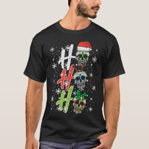 Christmas Sugar Skull Ho Ho Ho Xmas Mexican Men Wo T-Shirt