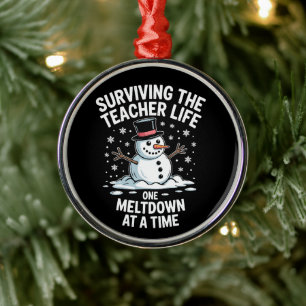 Christmas Surviving Teacher Life Meltdown Xmas Metal Tree Decoration
