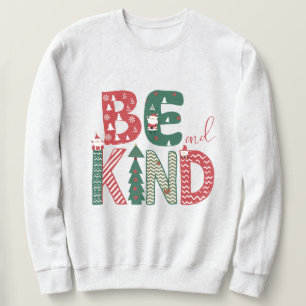 Christmas sweatshirt - Be kind T-shirts