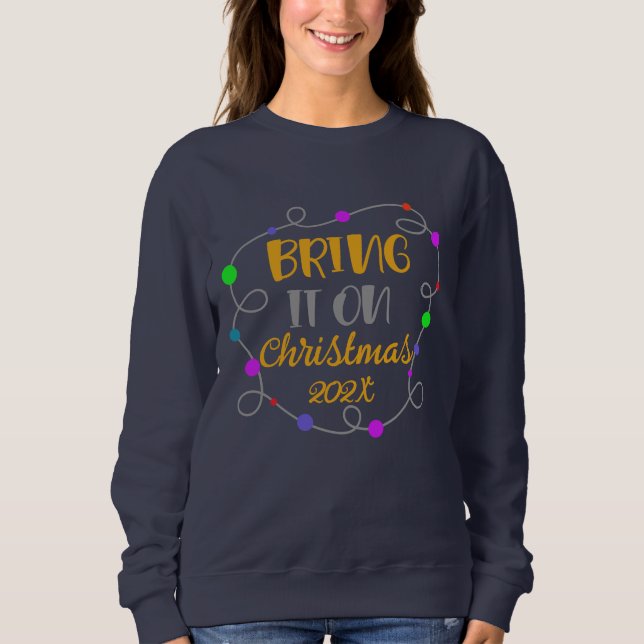 Christmas Sweatshirt, "Bring It On" Customisable Sweatshirt (Front)