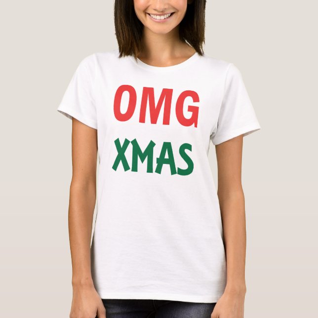 CHRISTMAS T-SHIRT omg xmas (Front)